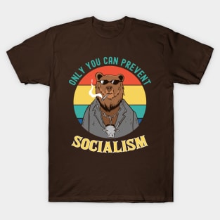 Only you can Prevent Socialism T-Shirt